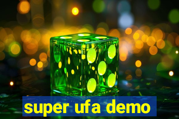 super ufa demo